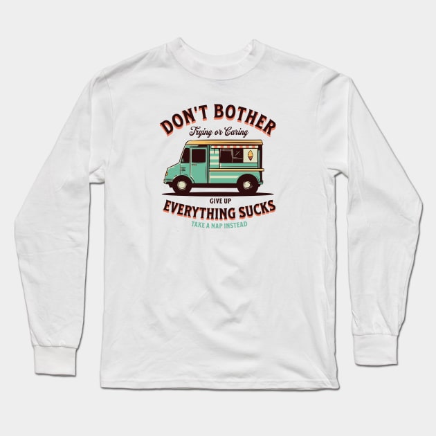 Don't Bother Long Sleeve T-Shirt by benjaminhbailey